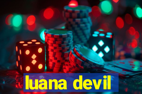 luana devil